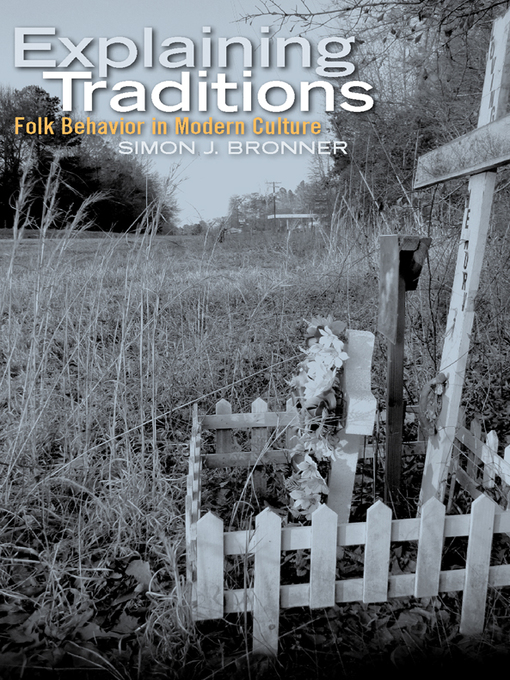 Title details for Explaining Traditions by Simon J. Bronner - Available